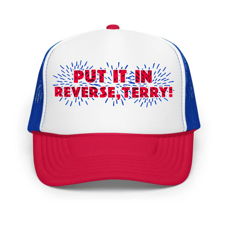 Put It In Reverse Terry Classic Foam Trucker Hat