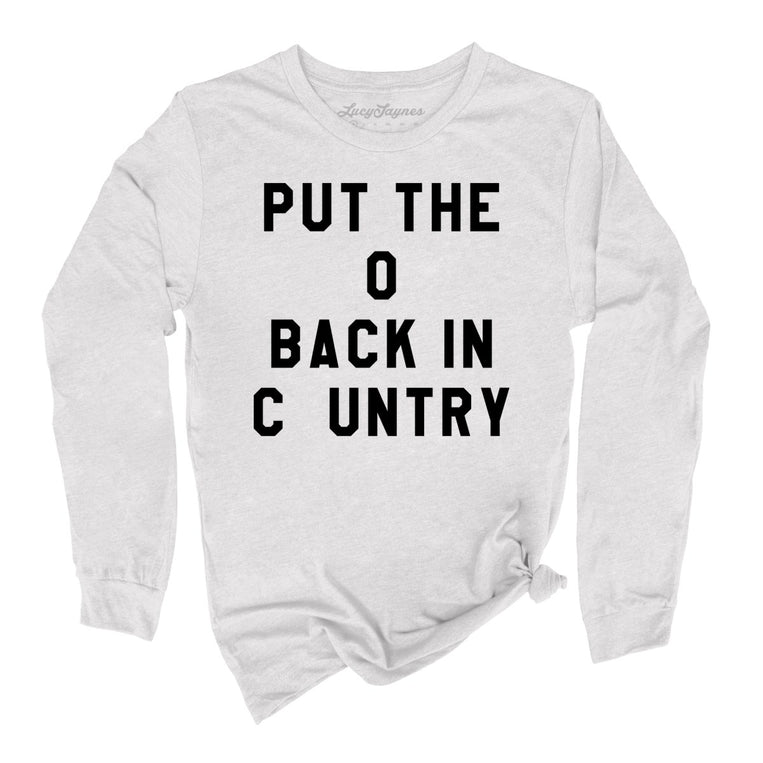 Put the O Back in Cuntry. Graphic Long Sleeve Tee - Ash