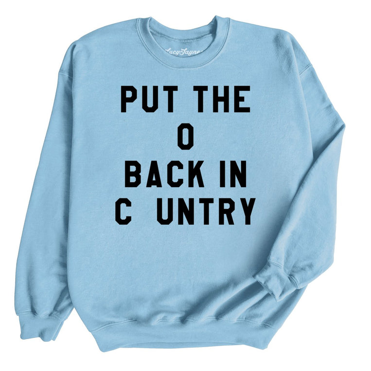 Put the O Back in Cuntry Graphic Sweatshirt - Light Blue