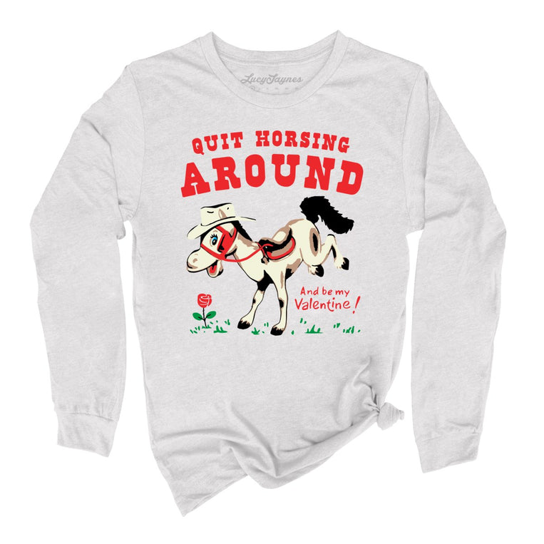 Quit Horsing Around Graphic Long Sleeve Tee - Ash