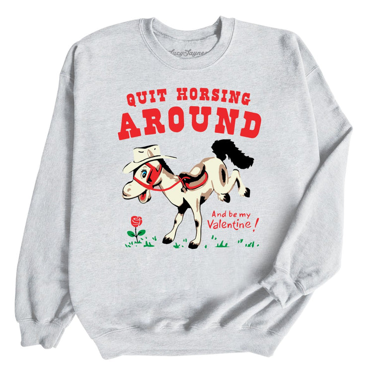 Quit Horsing Around Graphic Sweatshirt - Ash