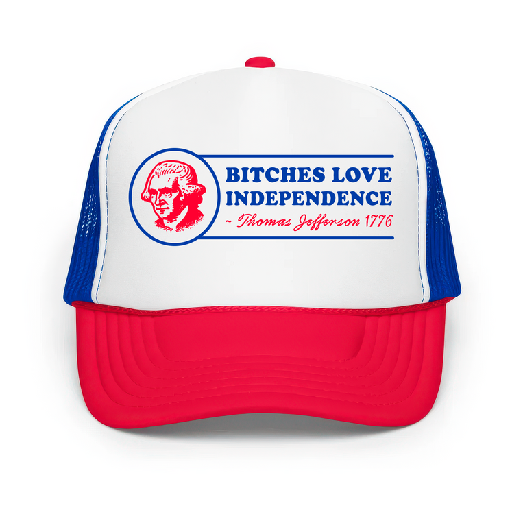 Bitches Love Independence Classic Foam Trucker Hat