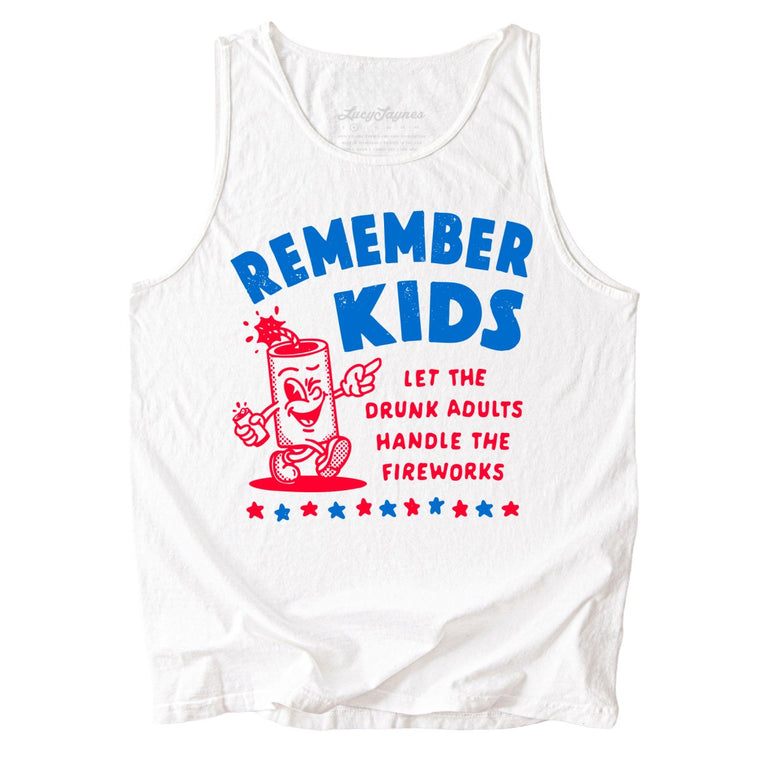 Remember Kids Let The Drunk Adults Handle The Fireworks Comfort Colors Graphic Tank Top