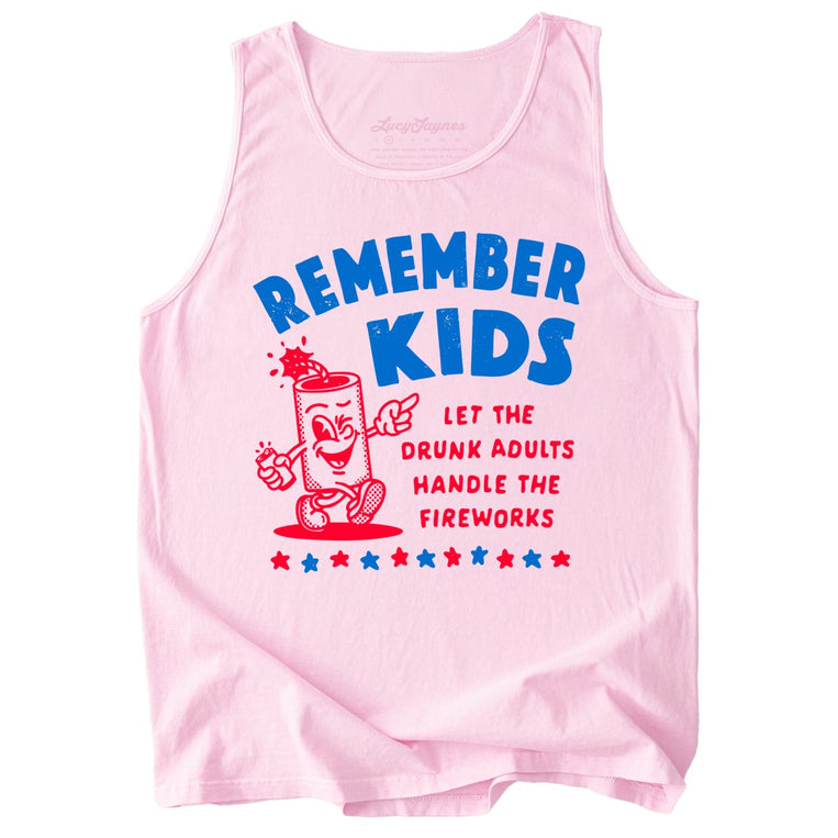 Remember Kids Let The Drunk Adults Handle The Fireworks Comfort Colors Graphic Tank Top - Blossom