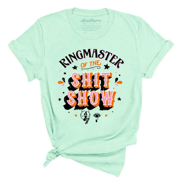 Ringmaster Of The Shitshow Graphic Tee - Heather Mint