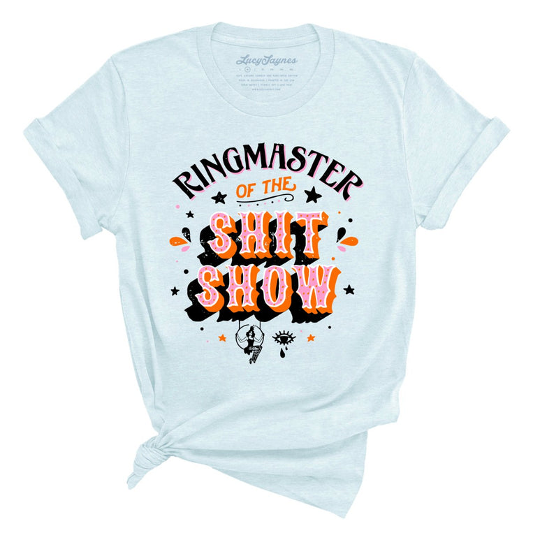 Ringmaster Of The Shitshow Graphic Tee - Heather Ice Blue