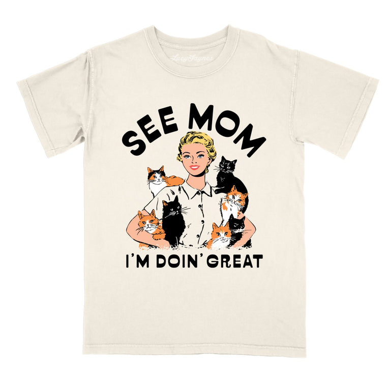See Mom I'm Doin' Great Comfort Colors Graphic Tee - Ivory