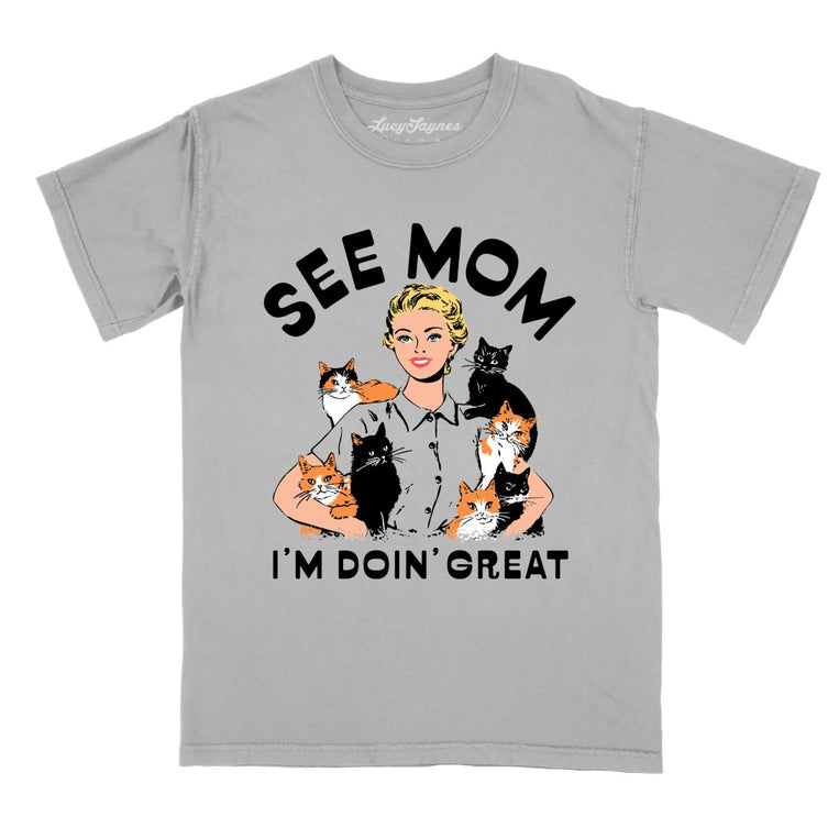 See Mom I'm Doin' Great Comfort Colors Graphic Tee