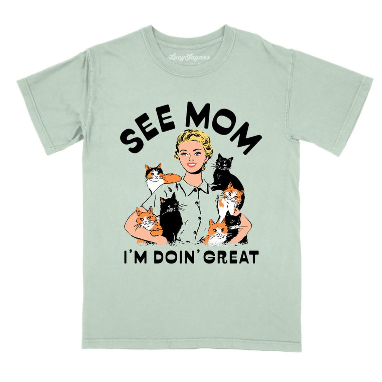 See Mom I'm Doin' Great Comfort Colors Graphic Tee - Bay