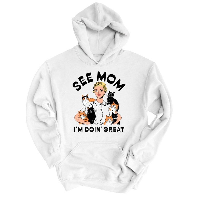 See Mom I'm Doin' Great Graphic Hoodie - White