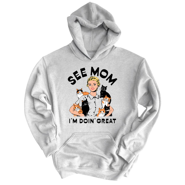 See Mom I'm Doin' Great Graphic Hoodie - Ash