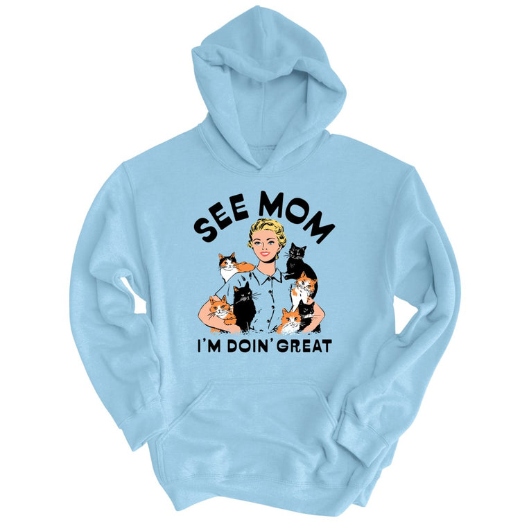 See Mom I'm Doin' Great Graphic Hoodie - Light Blue