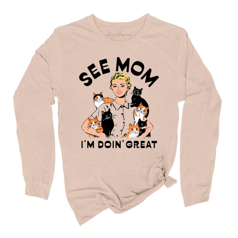 See Mom I'm Doin' Great Graphic Long Sleeve Tee - Sand Dune