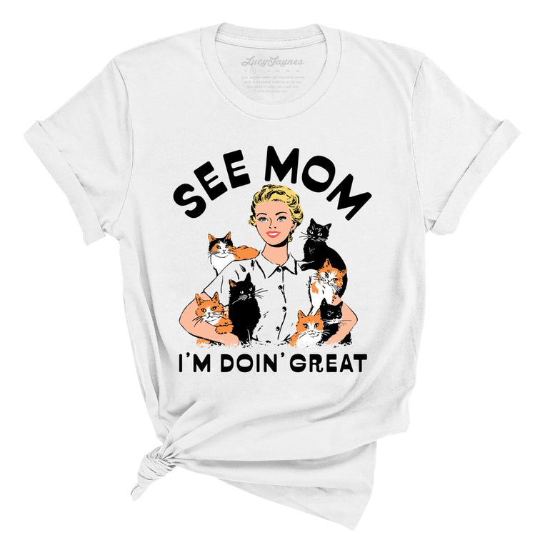 See Mom I'm Doin' Great Graphic Tee - White