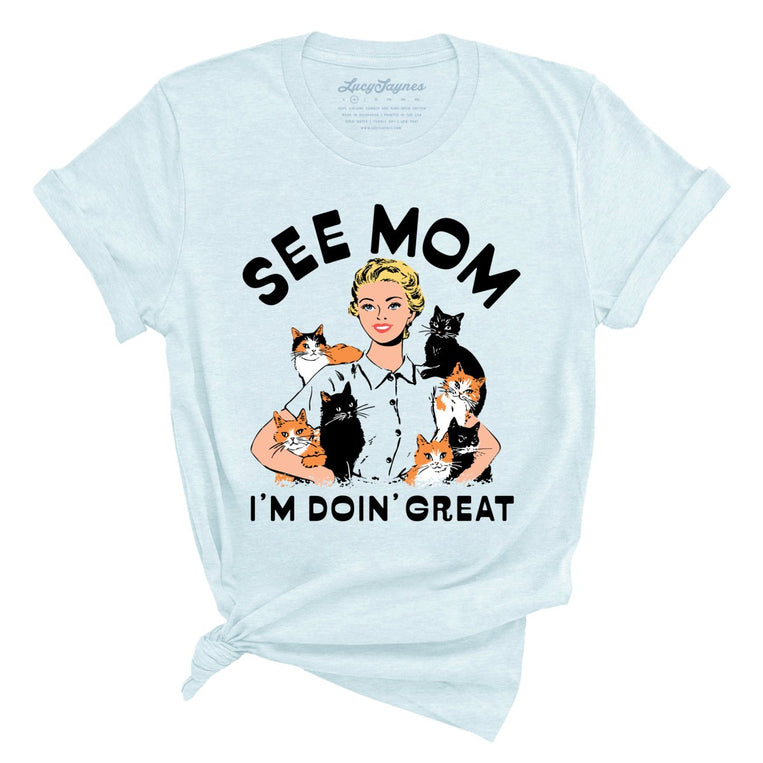See Mom I'm Doin' Great Graphic Tee - Heather Ice Blue
