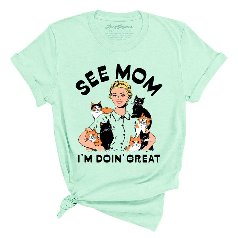 See Mom I'm Doin' Great Graphic Tee - Heather Mint