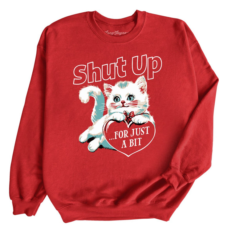 Shut Up For Just A Bit Graphic Sweatshirt - Red