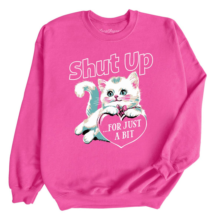 Shut Up For Just A Bit Graphic Sweatshirt - Heliconia
