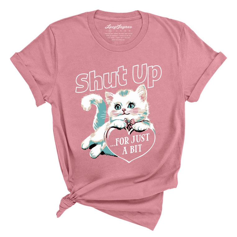 Shut Up For Just A Bit Graphic Tee - Mauve