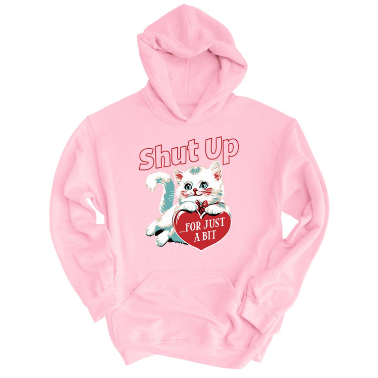 Shut Up For Just A Bit Graphic Hoodie - Light Pink