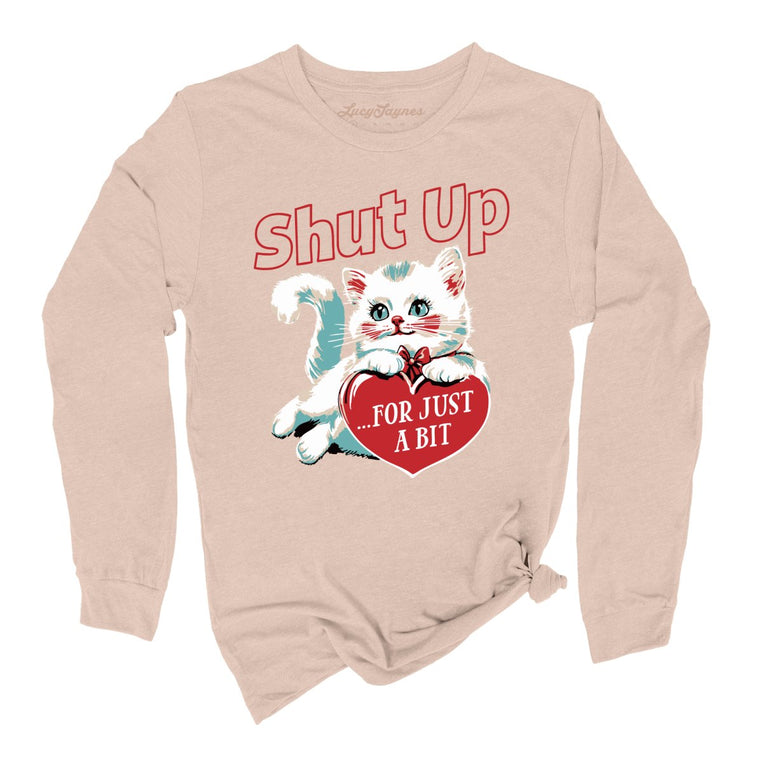 Shut Up For Just A Bit Graphic Long Sleeve Tee - Sand Dune