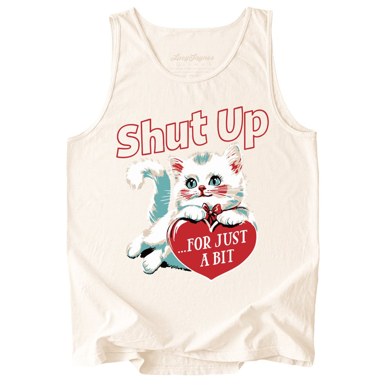 Shut Up For Just A Bit Comfort Colors Graphic Tank Top - Ivory