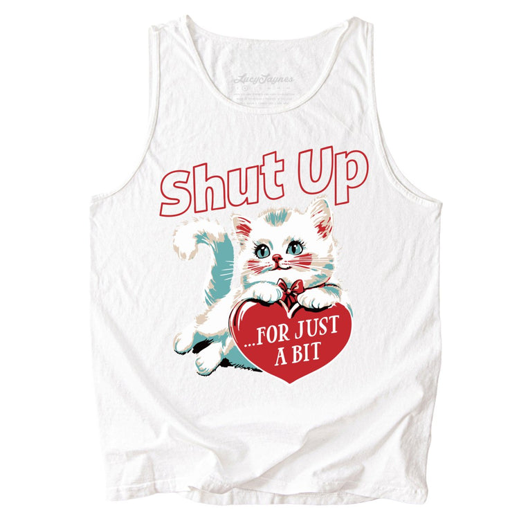 Shut Up For Just A Bit Comfort Colors Graphic Tank Top - White