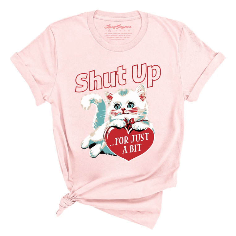 Shut Up For Just A Bit Graphic Tee - Soft Pink