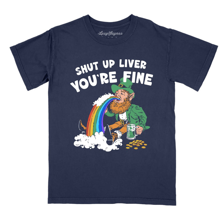 Shut Up Liver You're Fine Comfort Colors Graphic Tee - True Navy