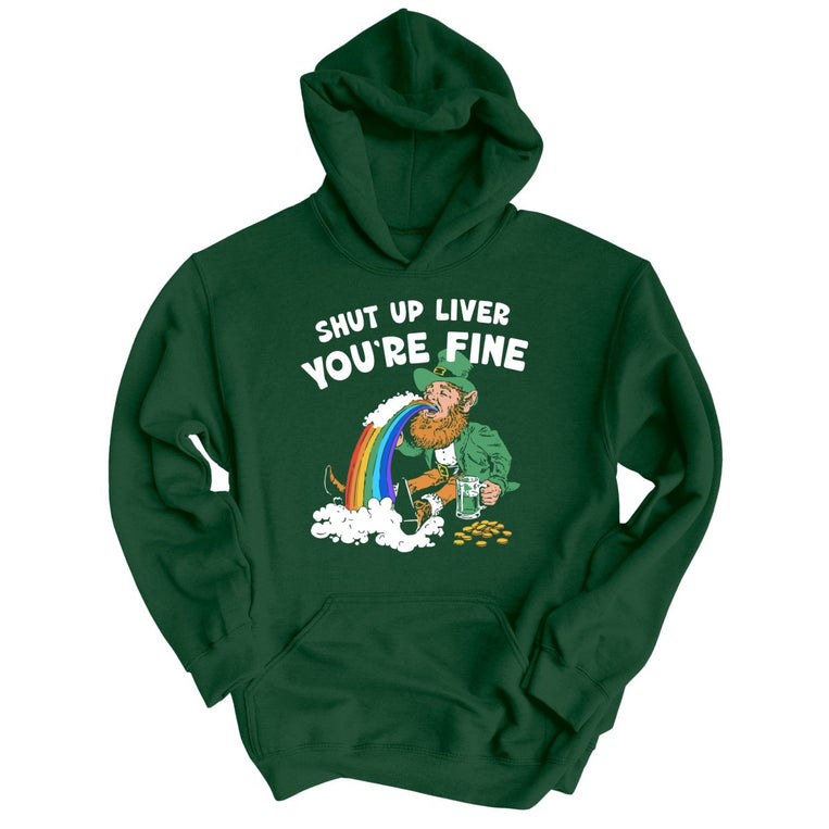 Shut Up Liver You're Fine Graphic Hoodie - Forest Green