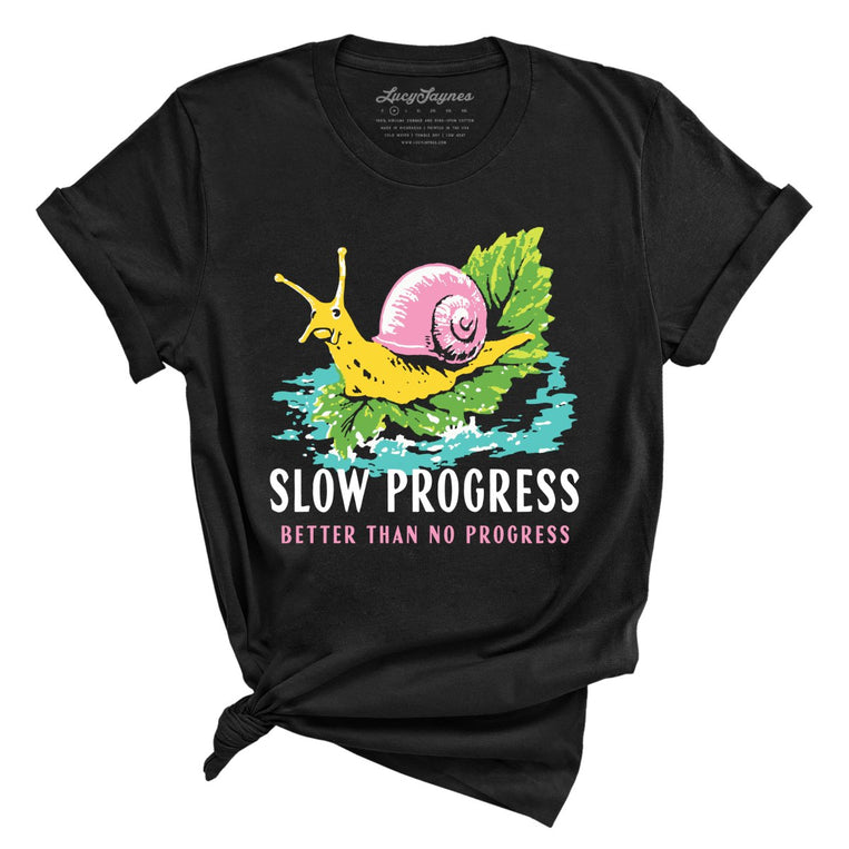 Slow Progress Better Than No Progress Graphic Tee - Black