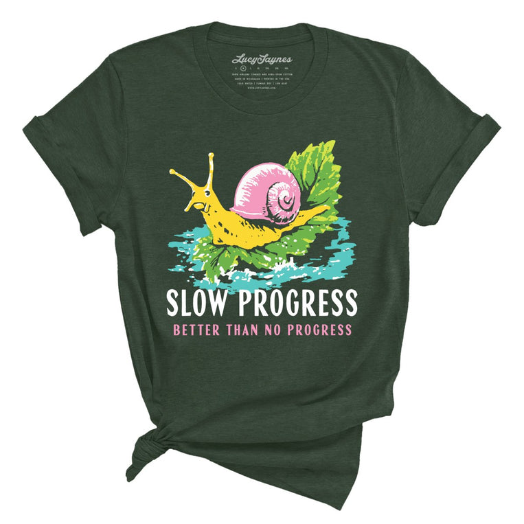 Slow Progress Better Than No Progress Graphic Tee - Heather Forest