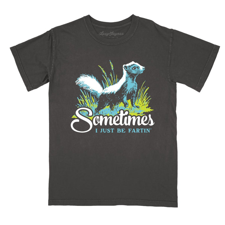 Sometimes I Just Be Fartin' Comfort Colors Graphic Tee - Pepper