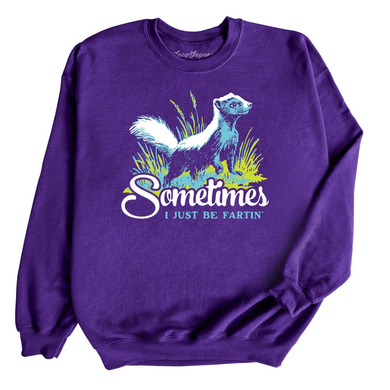 Sometimes I Just Be Fartin' Graphic Sweatshirt - Purple