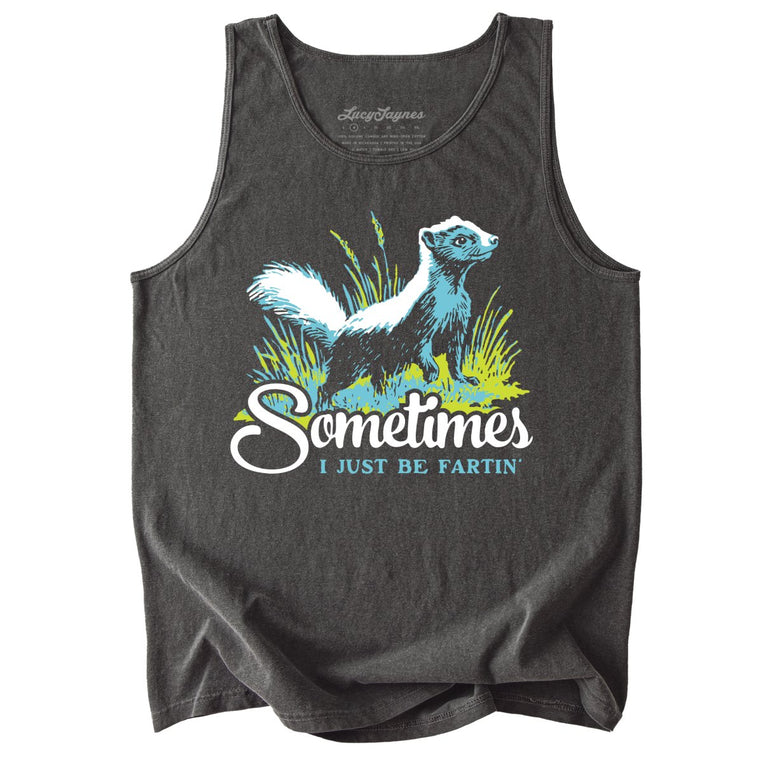 Sometimes I Just Be Fartin' Comfort Colors Graphic Tank Top