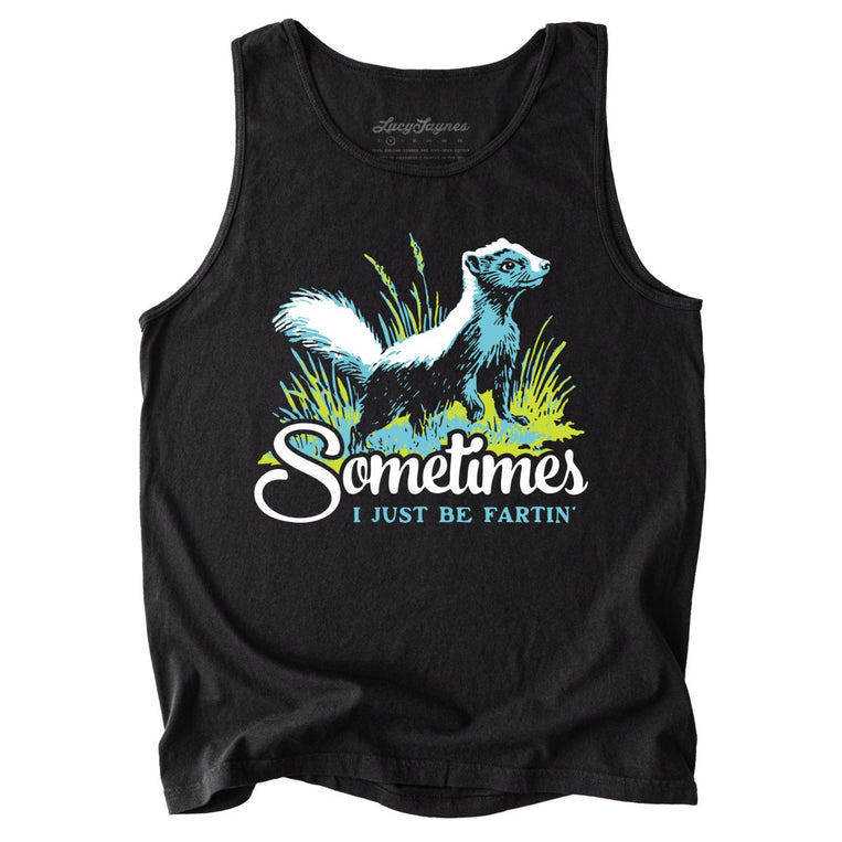 Sometimes I Just Be Fartin' Comfort Colors Graphic Tank Top - Black