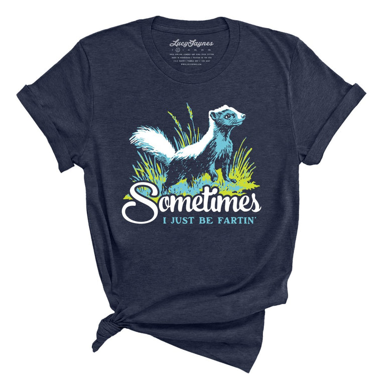 Sometimes I Just Be Fartin' Graphic Tee - Heather Midnight Navy