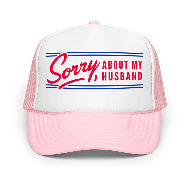 Sorry About My Husband Classic Foam Trucker Hat - Light Pink/White/Light Pink
