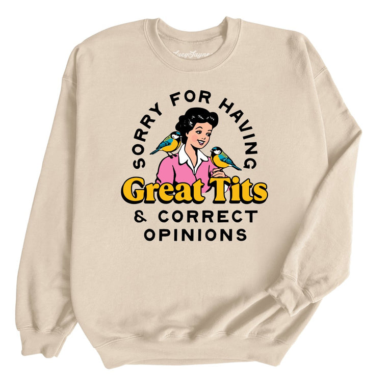 Sorry For Having Great Tits And Correct Opinions Graphic Sweatshirt - Sand