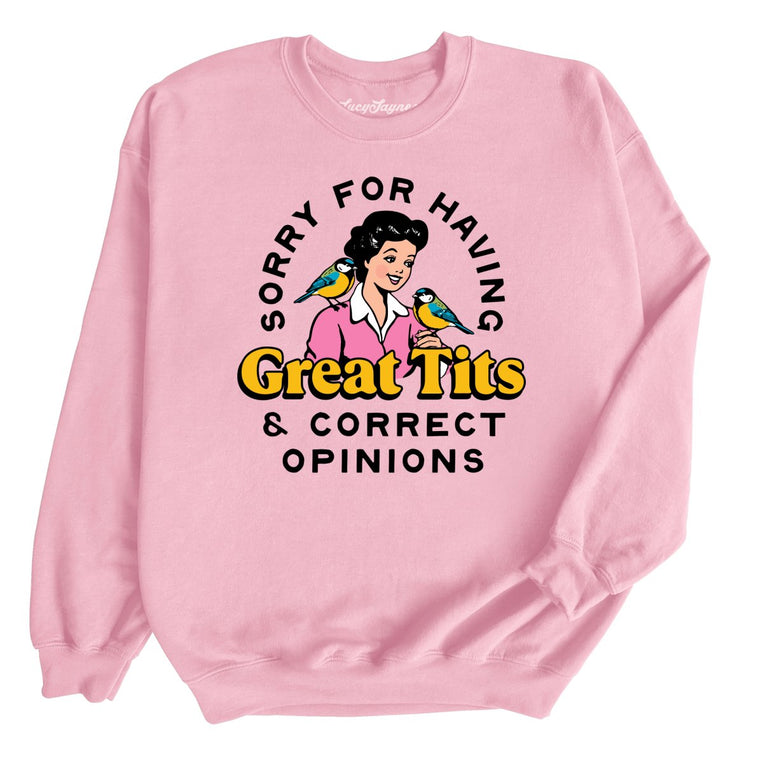 Sorry For Having Great Tits And Correct Opinions Graphic Sweatshirt - Light Pink