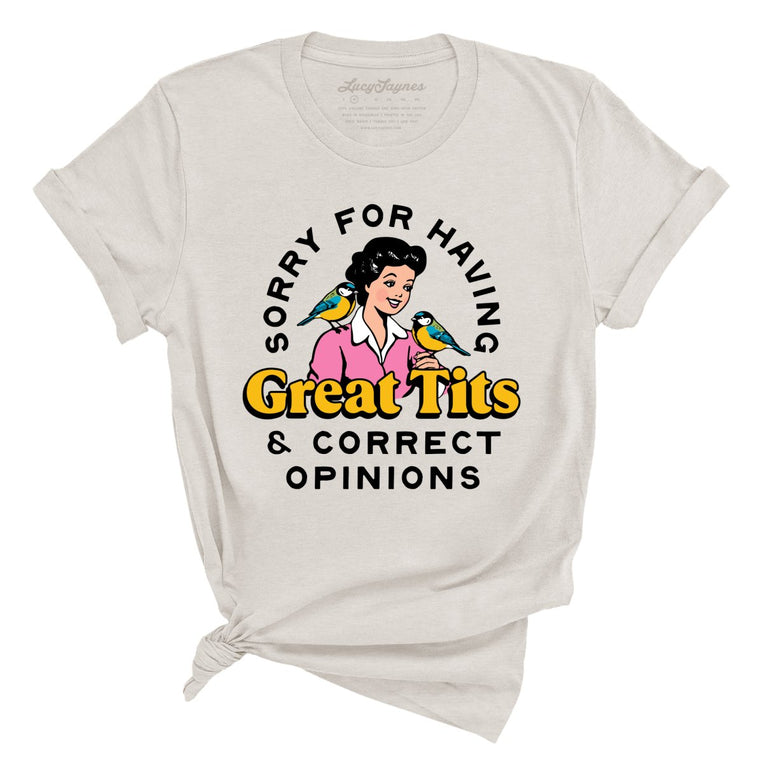 Sorry For Having Great Tits And Correct Opinions Graphic Tee - Heather Dust