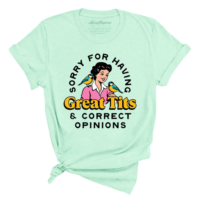 Sorry For Having Great Tits And Correct Opinions Graphic Tee - Heather Mint