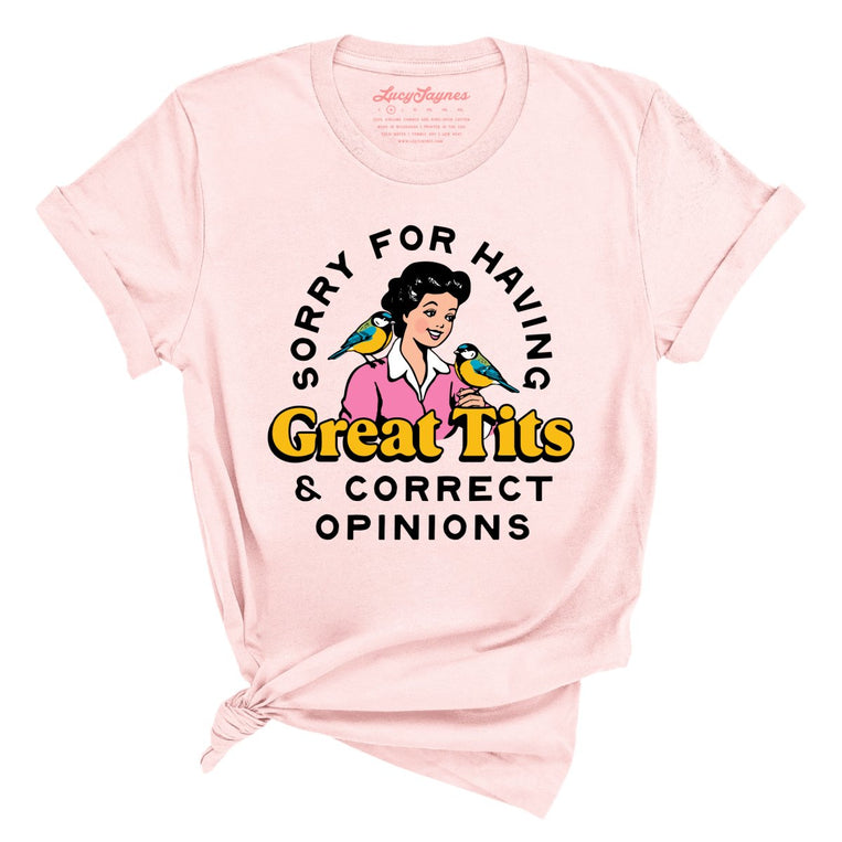 Sorry For Having Great Tits And Correct Opinions Graphic Tee - Soft Pink