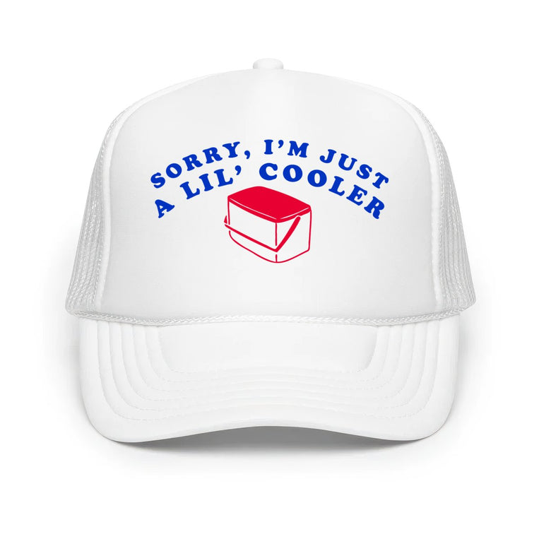 Sorry I'm Just A Lil' Cooler Classic Foam Trucker Hat - White