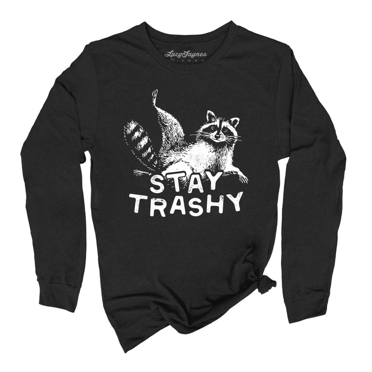 Stay Trashy Graphic Long Sleeve Tee