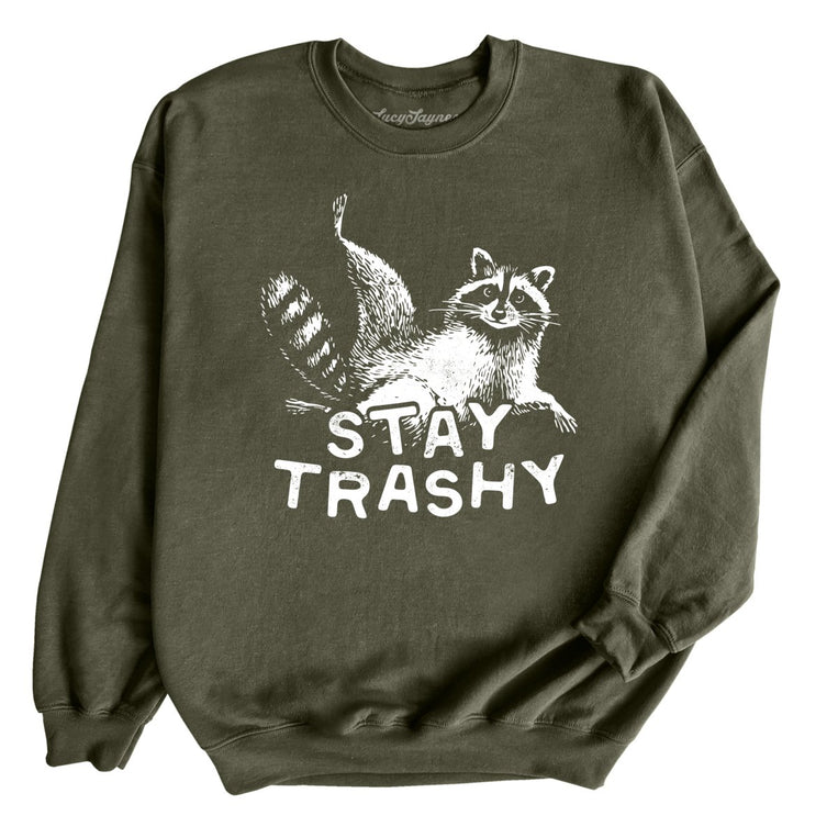 Stay Trashy Graphic Sweatshirt - Military Green