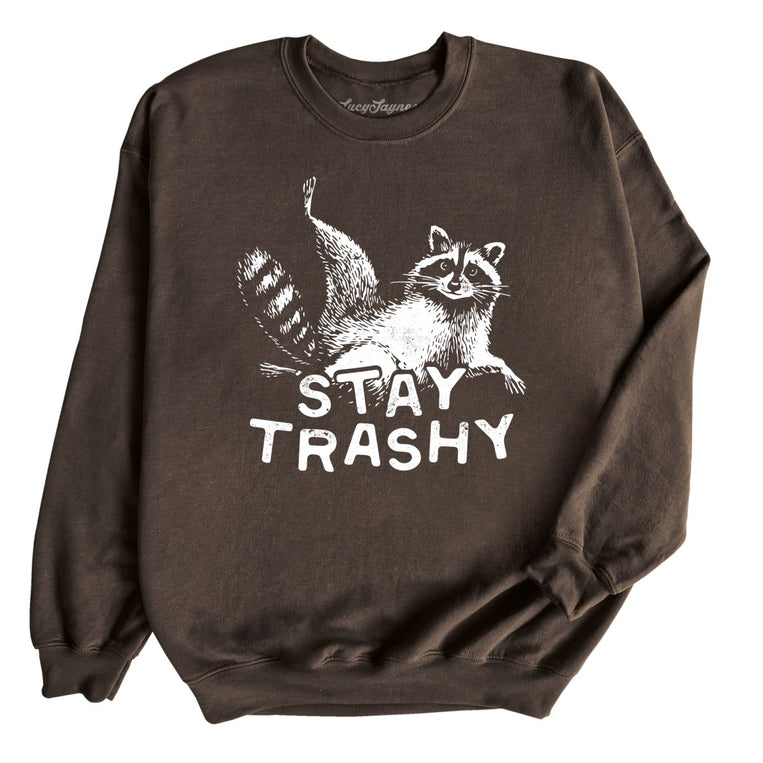 Stay Trashy Graphic Sweatshirt - Dark Chocolate