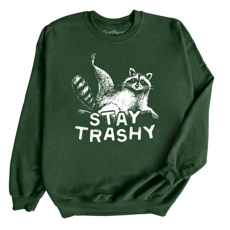 Stay Trashy Graphic Sweatshirt - Forest Green