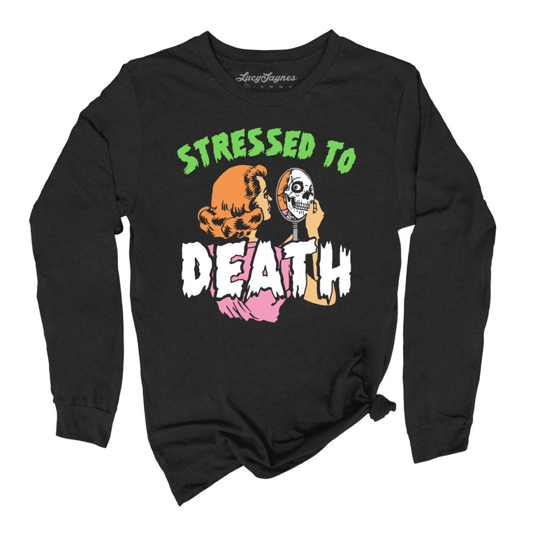 Stressed To Death Graphic Long Sleeve Tee