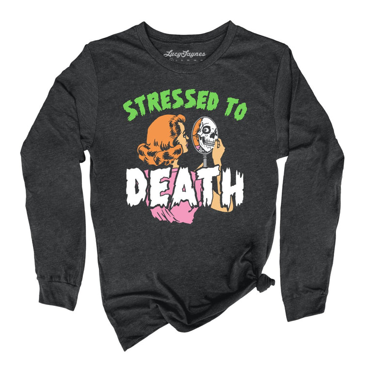Stressed To Death Graphic Long Sleeve Tee - Dark Grey Heather